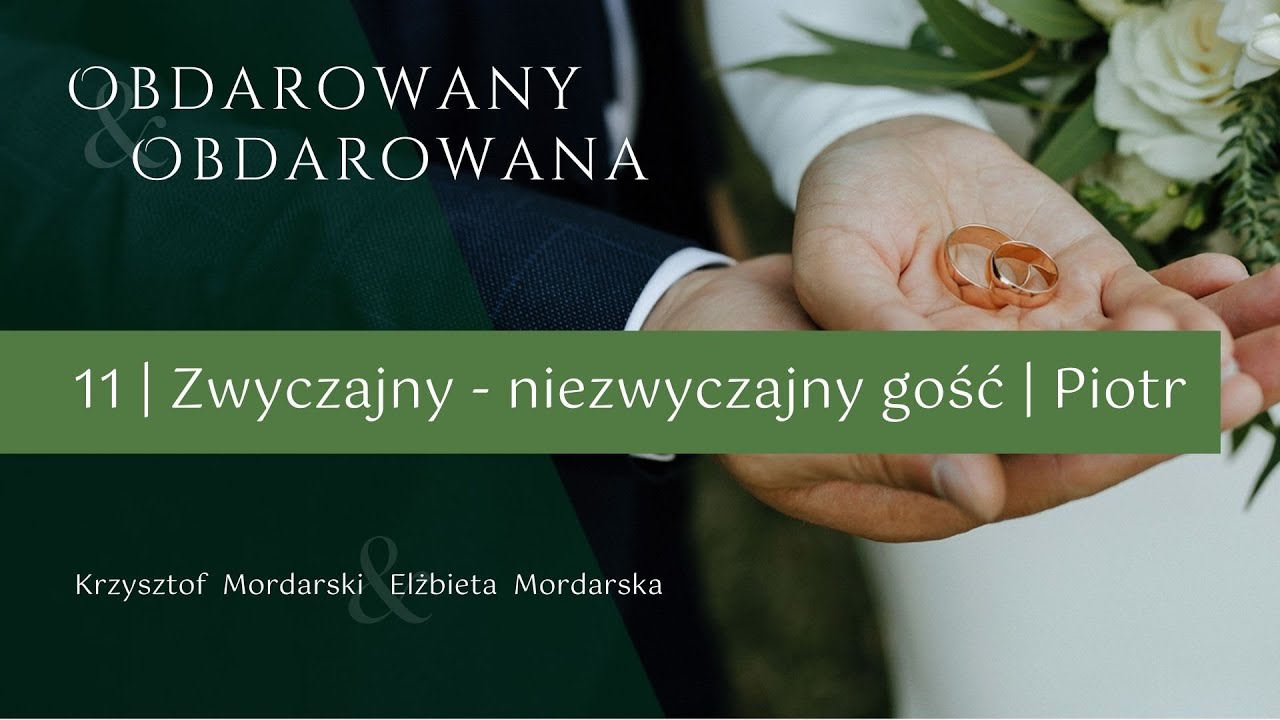Obdarowany & Obdarowana | 11 | Zwyczajny - niezwyczajny gość | Piotr