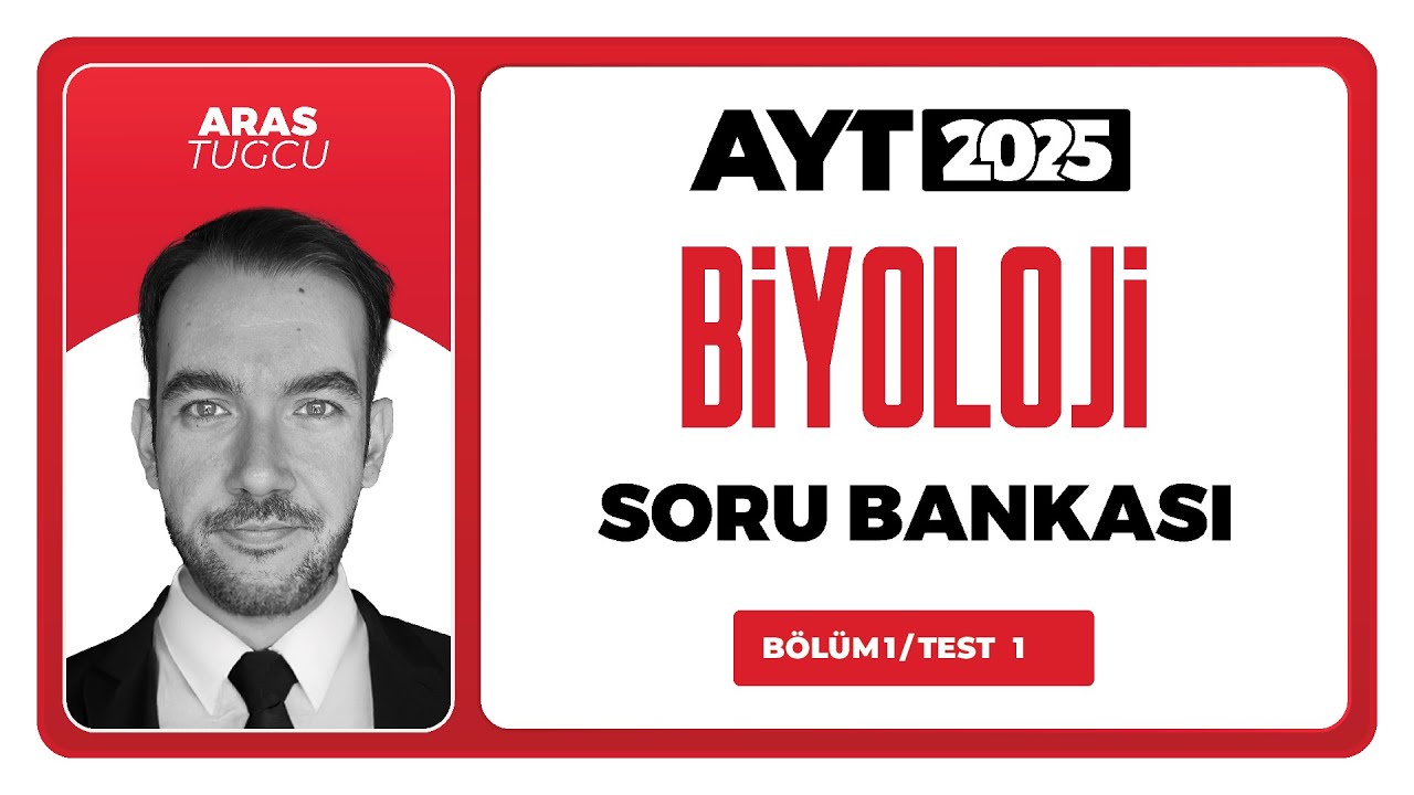 AYT 3D Biyoloji Soru Bankası Bölüm 01 Test 01 Soru Çözümleri | Aras Tuğcu