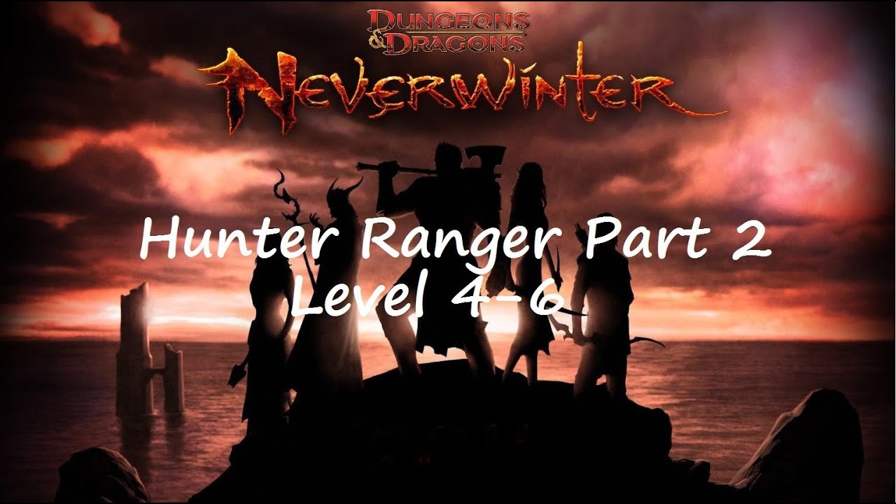 Neverwinter Hunter Ranger Gameplay Walkthrough lvl 1-60 Part 2