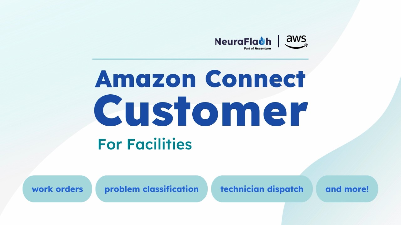 Amazon Connect Customer for Facilities | A NeuraFlash Demo
