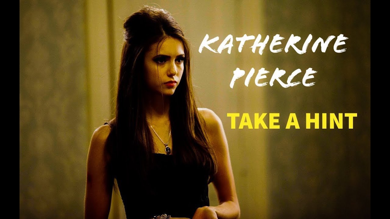 Katherine Pierce-Take a Hint
