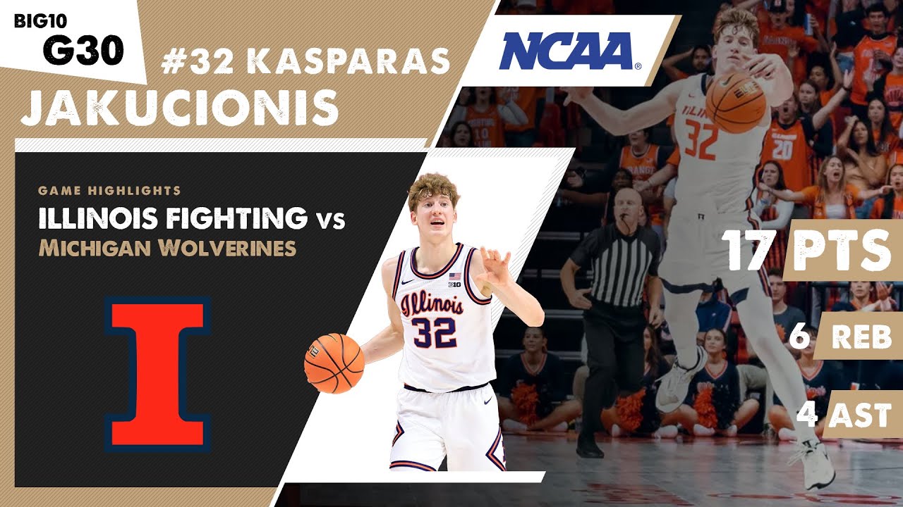KASPARAS JAKUCIONIS 17 PTS, 6 REB & 4 AST Illinois Illini vs Michigan Wolverines