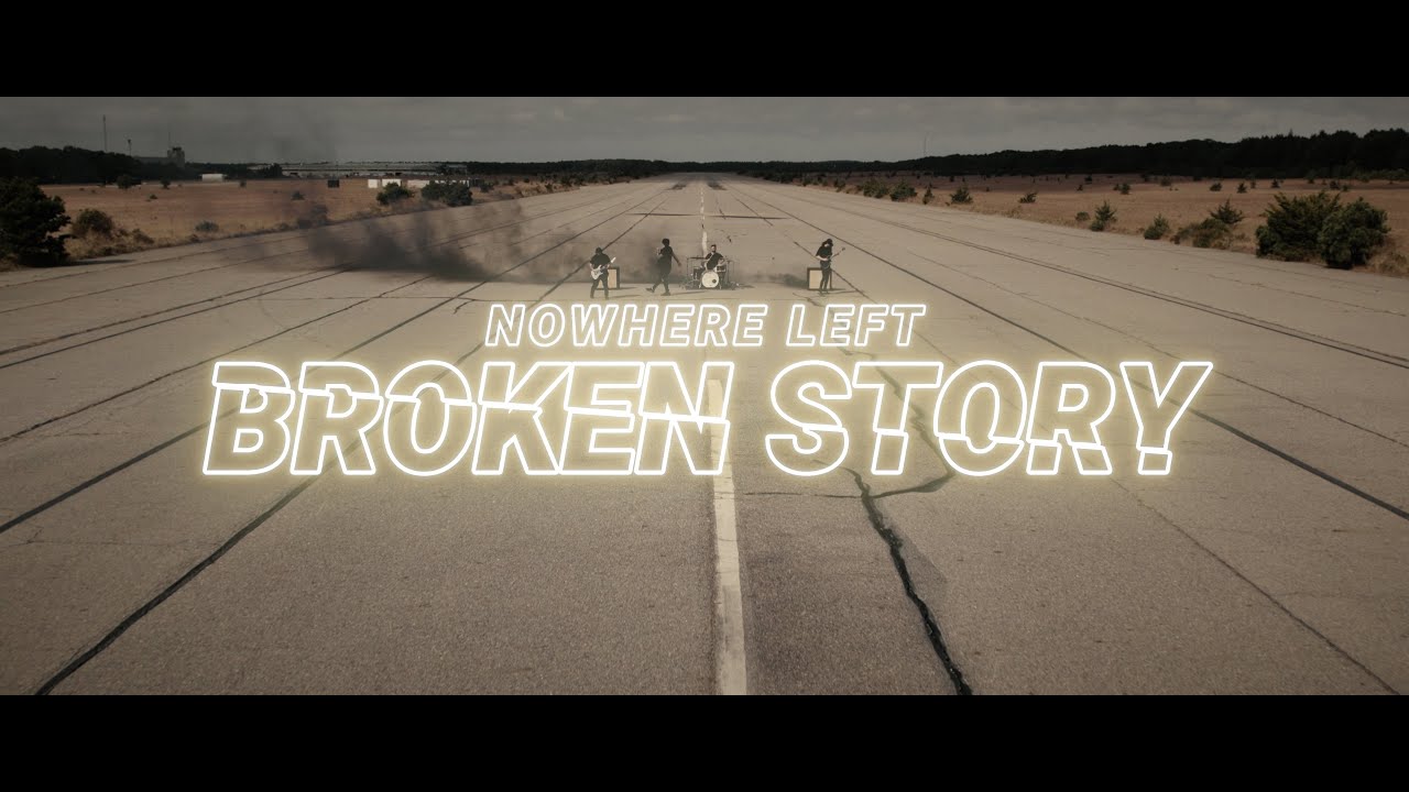 Nowhere Left - Broken Story (Official Music Video)