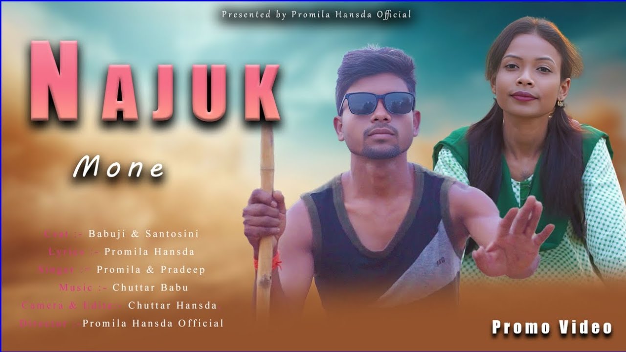 NAJUK MONE // New Santali Video Coming Soon // Babuji Santosini & Promila Hansda