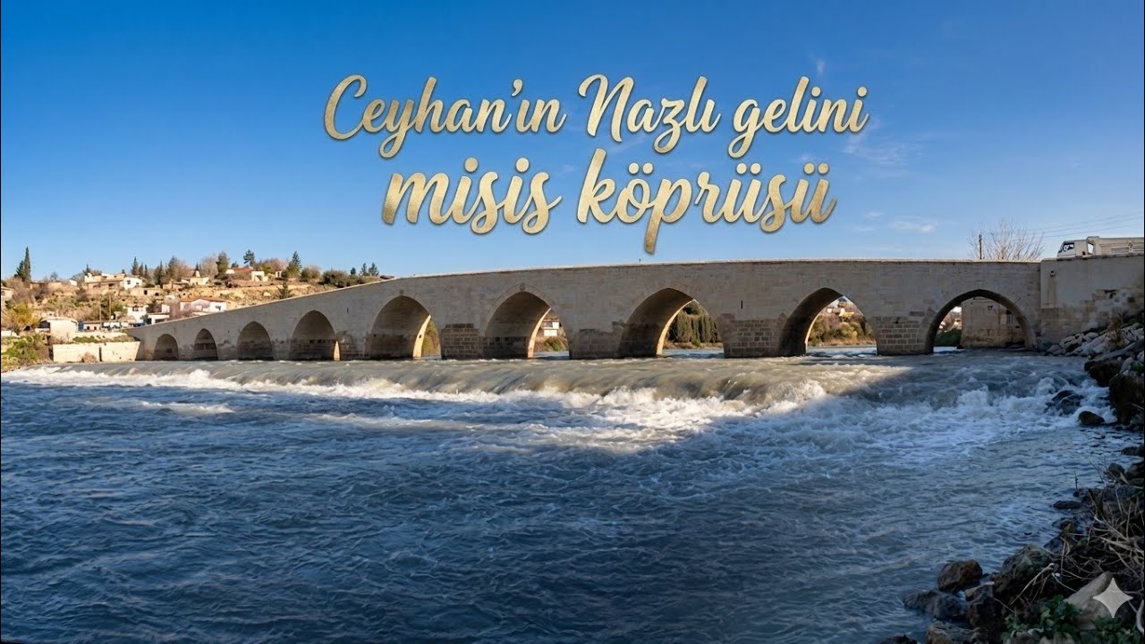 Lokman hekim Misis köprüsü Havraniye kervansaray misis höyüğü 