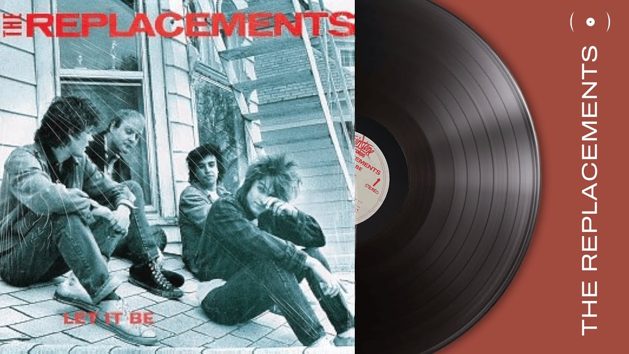 The Replacements - Let It Be (Full Album)