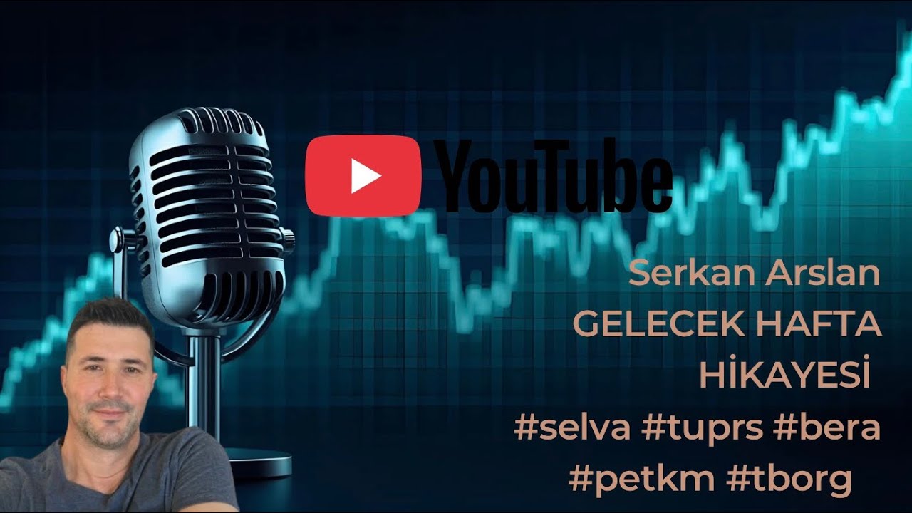 Gelecek Hafta Hikayesi #bist100 #selva #tuprs #bera #petkm #tborg