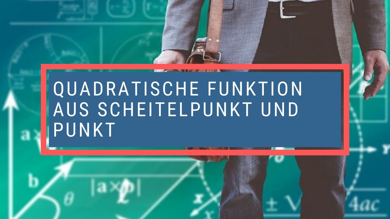 Quadratische Funktion aus Scheitelpunkt und Punkt