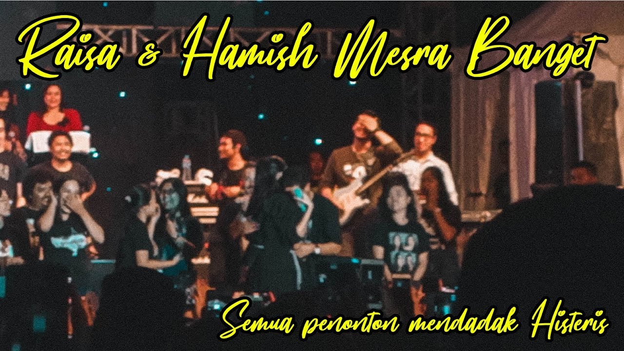Hamish daud sukses buat histeris penonton UJF2019 | Raisa - You