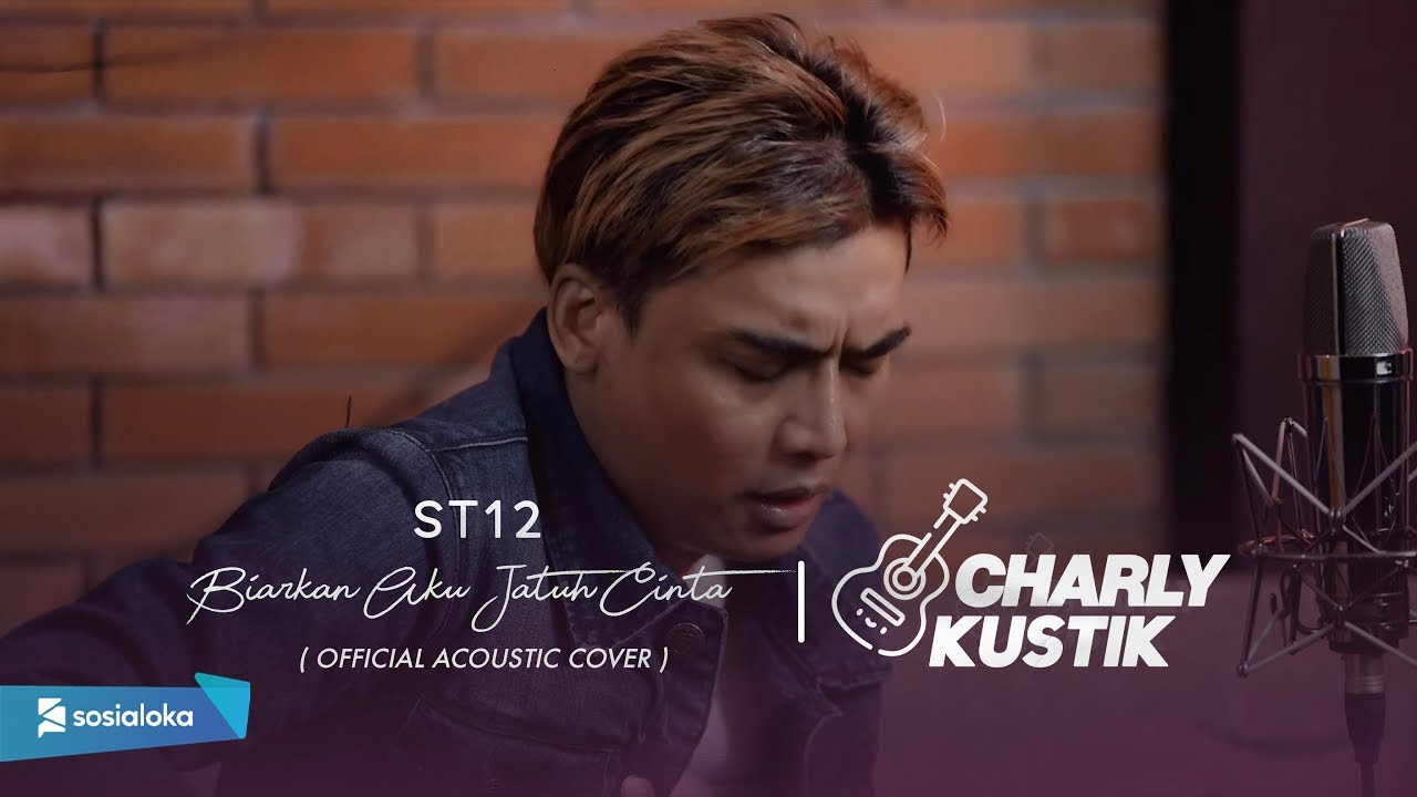 Charly Van Houten - Biarkan Aku Jatuh Cinta ( ST12 ) - (Official Acoustic Cover 34)