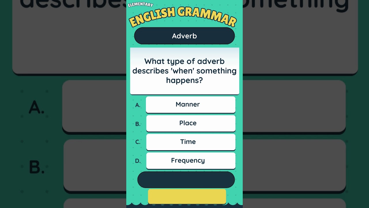 Mastering Adverbs | What type of adverb describes 'when' something happens?