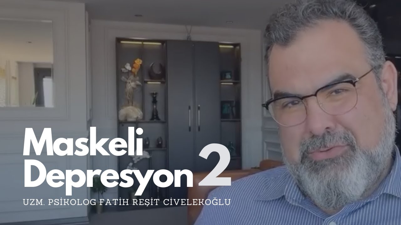 Maskeli Depresyon - 2