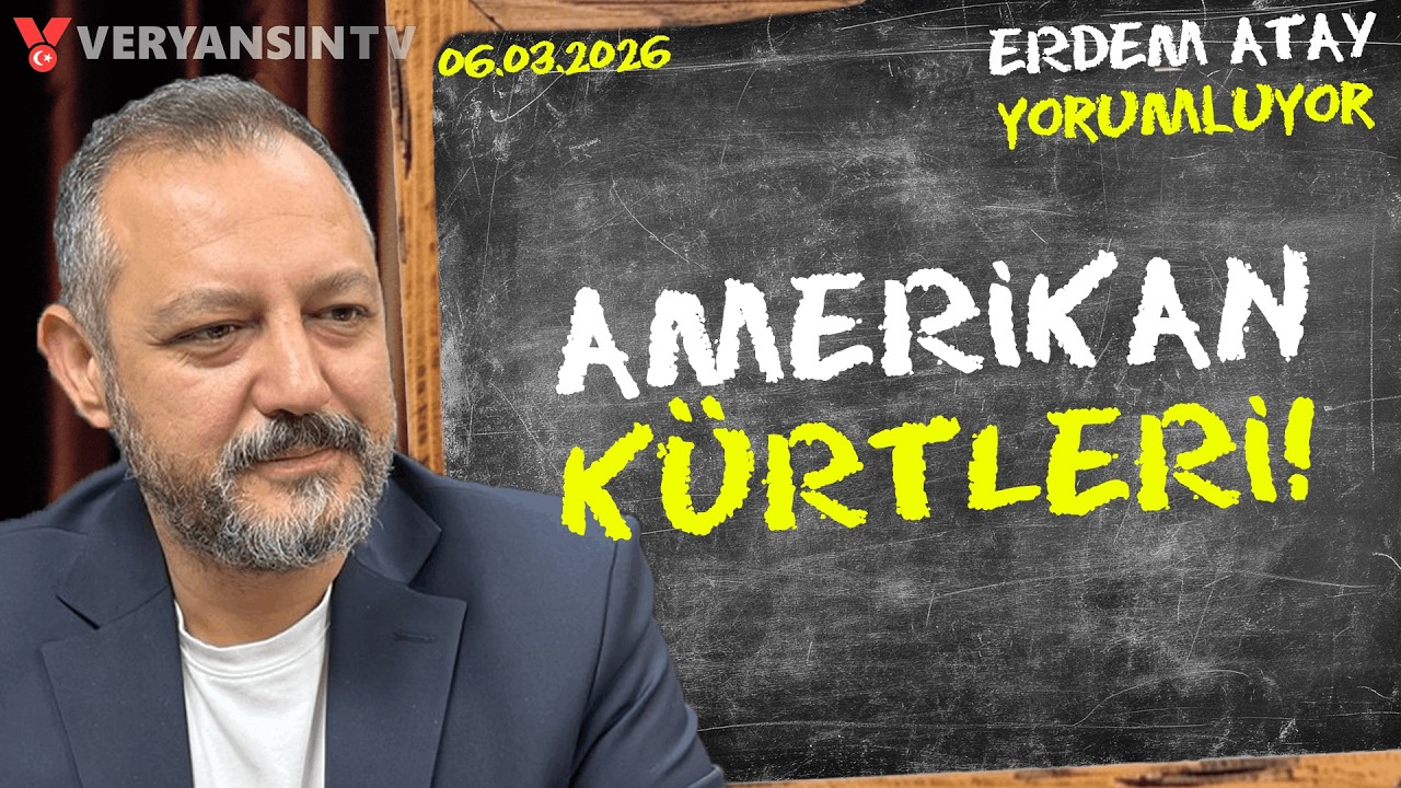 Trump’tan Kürtlere ‘Saldırın’ Talimatı! | Erdem Atay Gündemi Yorumluyor | 06.03.2025