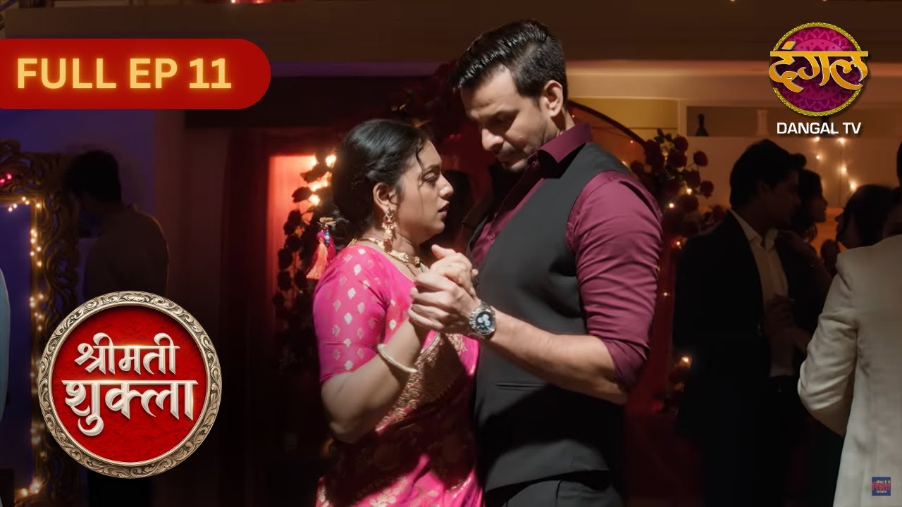 Shrimati Shukla | Full Episode 11 | Heart Touching Kahani Ek Grihasti Ki | Dangal TV Hit Show