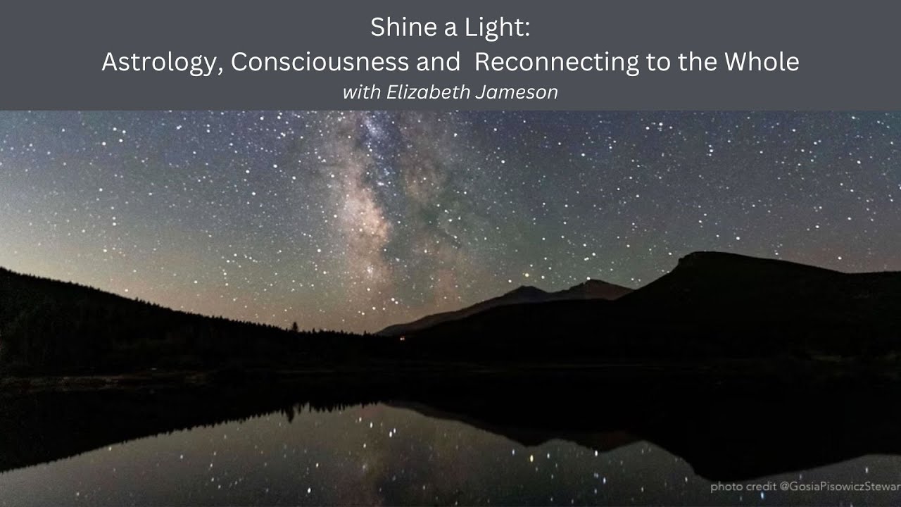 Shine a Light: Astrology, Consciousness and Reconnecting to the Whole