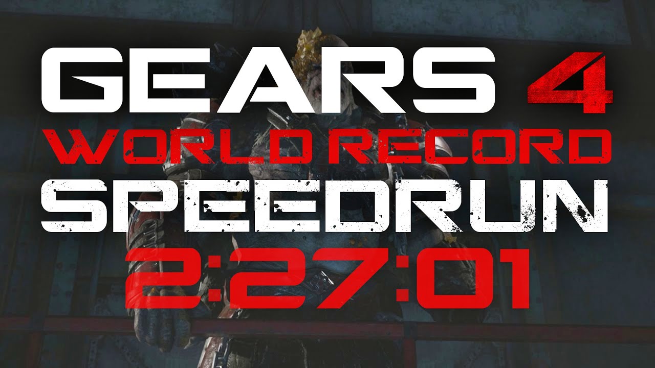 Gears 4 World Record Any% Speedrun 2:27:01 Xbox RTA