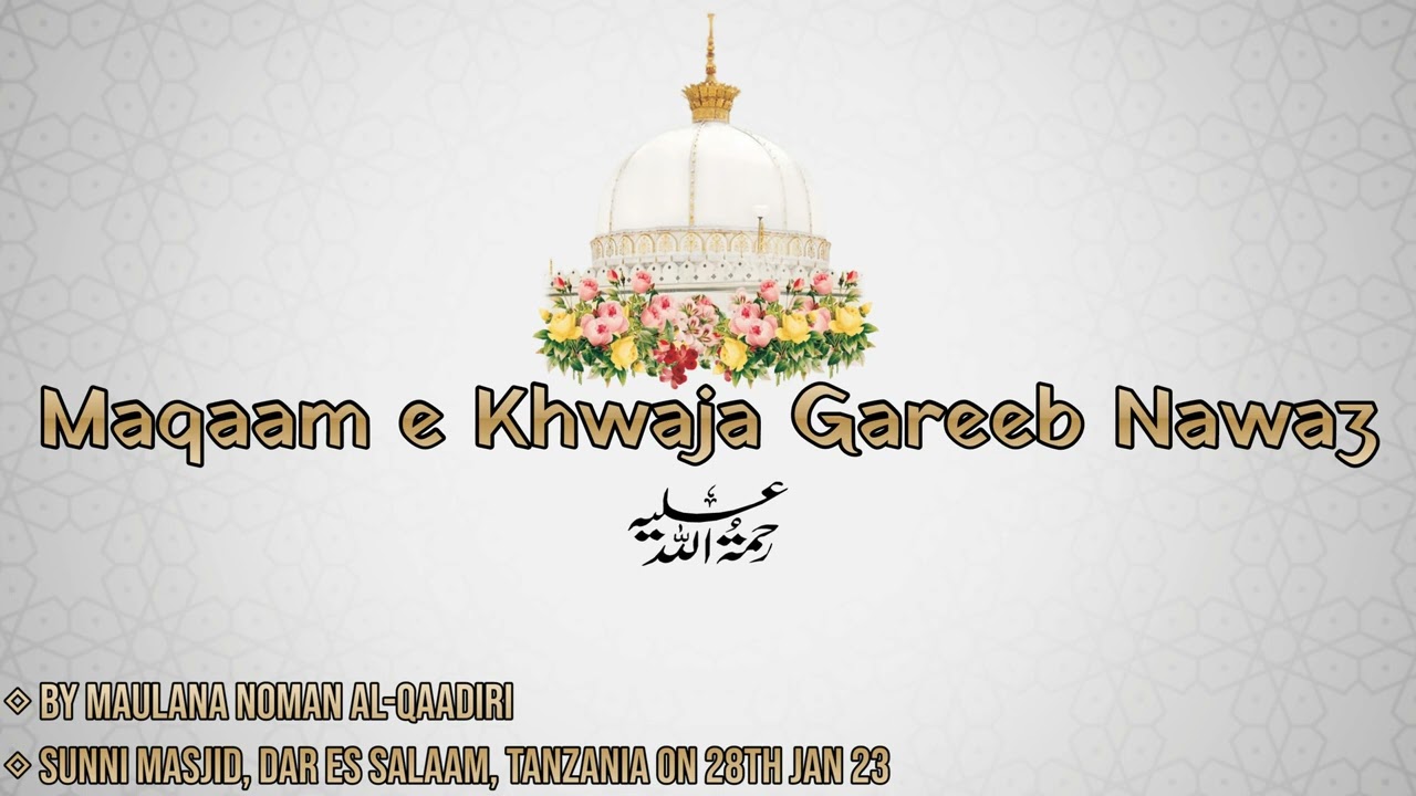 Maqam e Khwaja Gareeb Nawaaz|Maulana Noman Al-Qaadiri|28.1.23|Sunni Masjid|Tanzania|Dar es Salaam