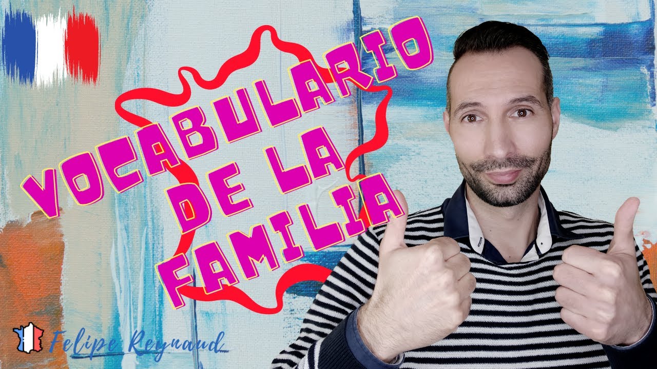 Vocabulario de la familia en francés. Los miembros de la familia.