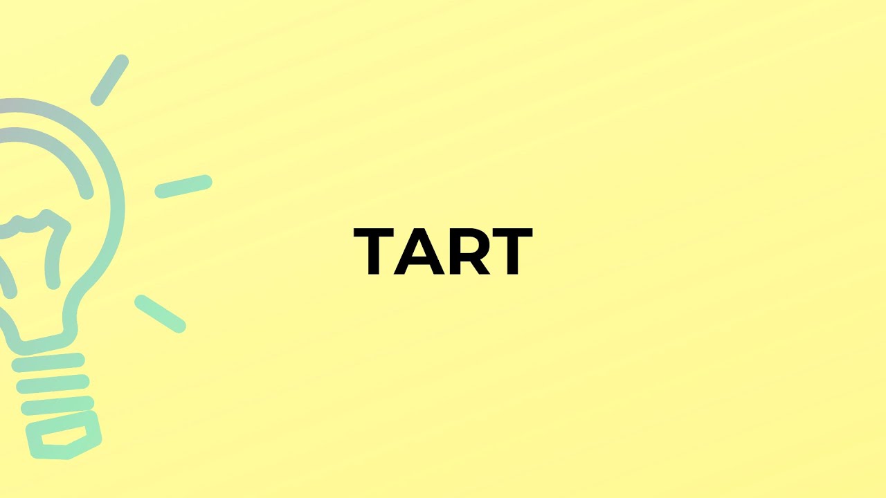 What is the meaning of the word TART?