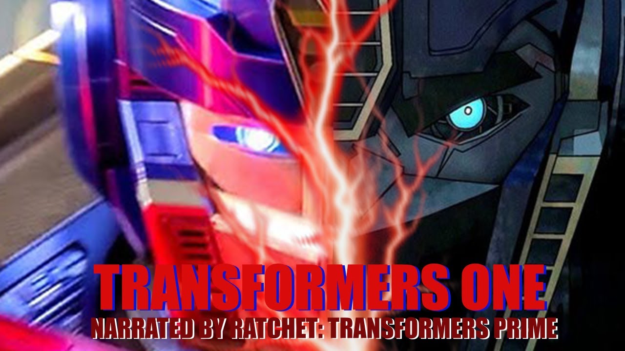 Transformers One  (Origin of Optimus and megatron narrated by Ratchet)