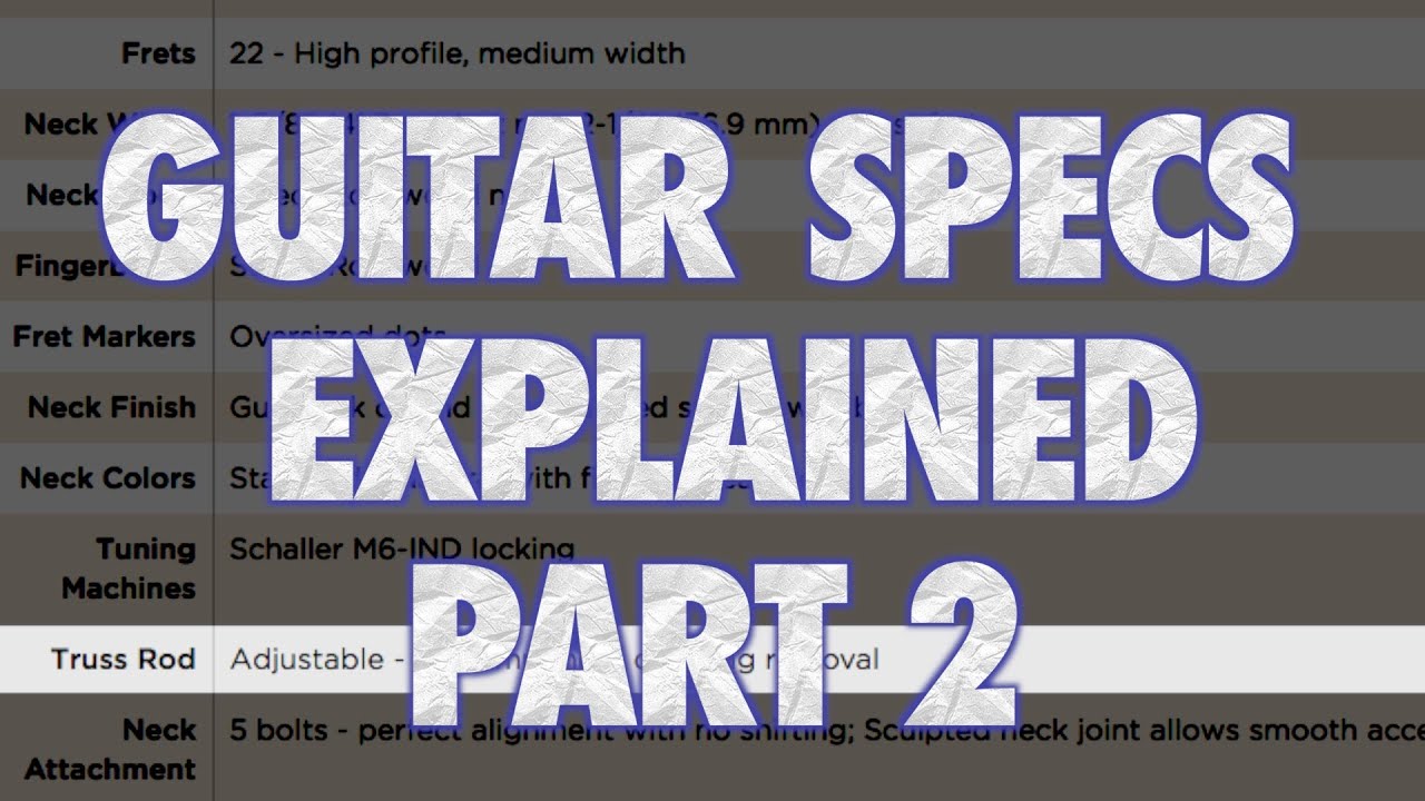 How to Read a Guitar Spec Sheet Part 2