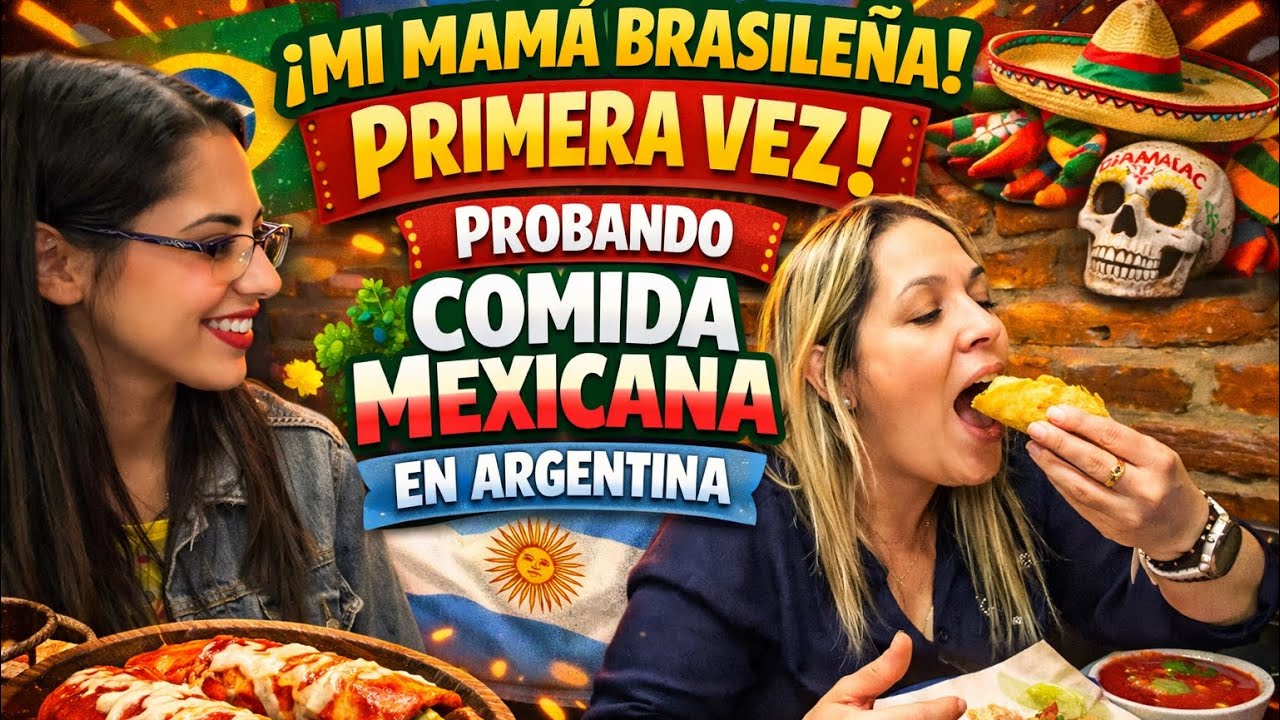 MAMÁ BRASILEÑA PRUEBA COMIDA MEXICANA EN ARGENTINA 🇧🇷🇲🇽🇦🇷 | Heloysa Almeida