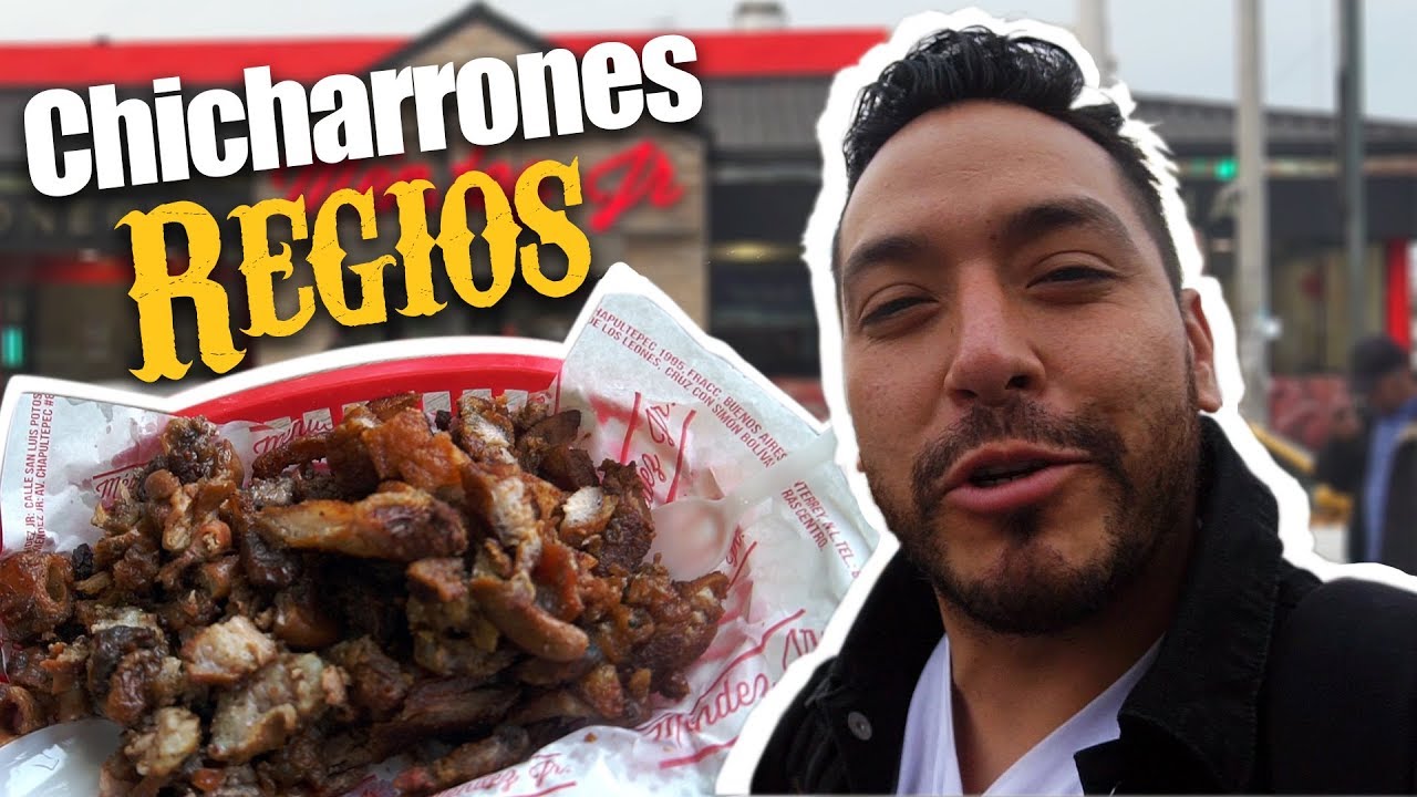 CHICHARRONES REGIOS - La Maravilla de Monterrey