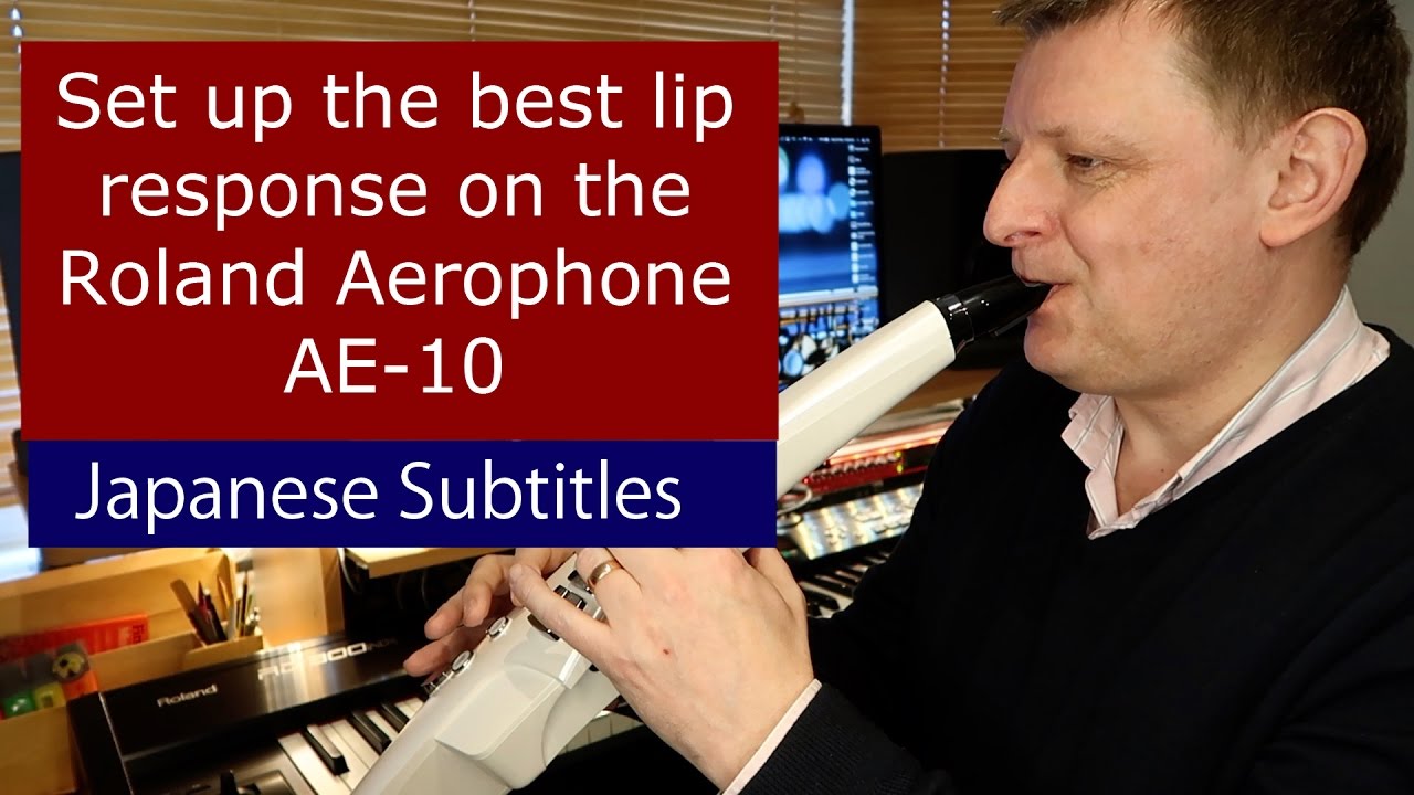 Set up the best lip response on the Roland Aerophone AE-10 Japanese subtitles.