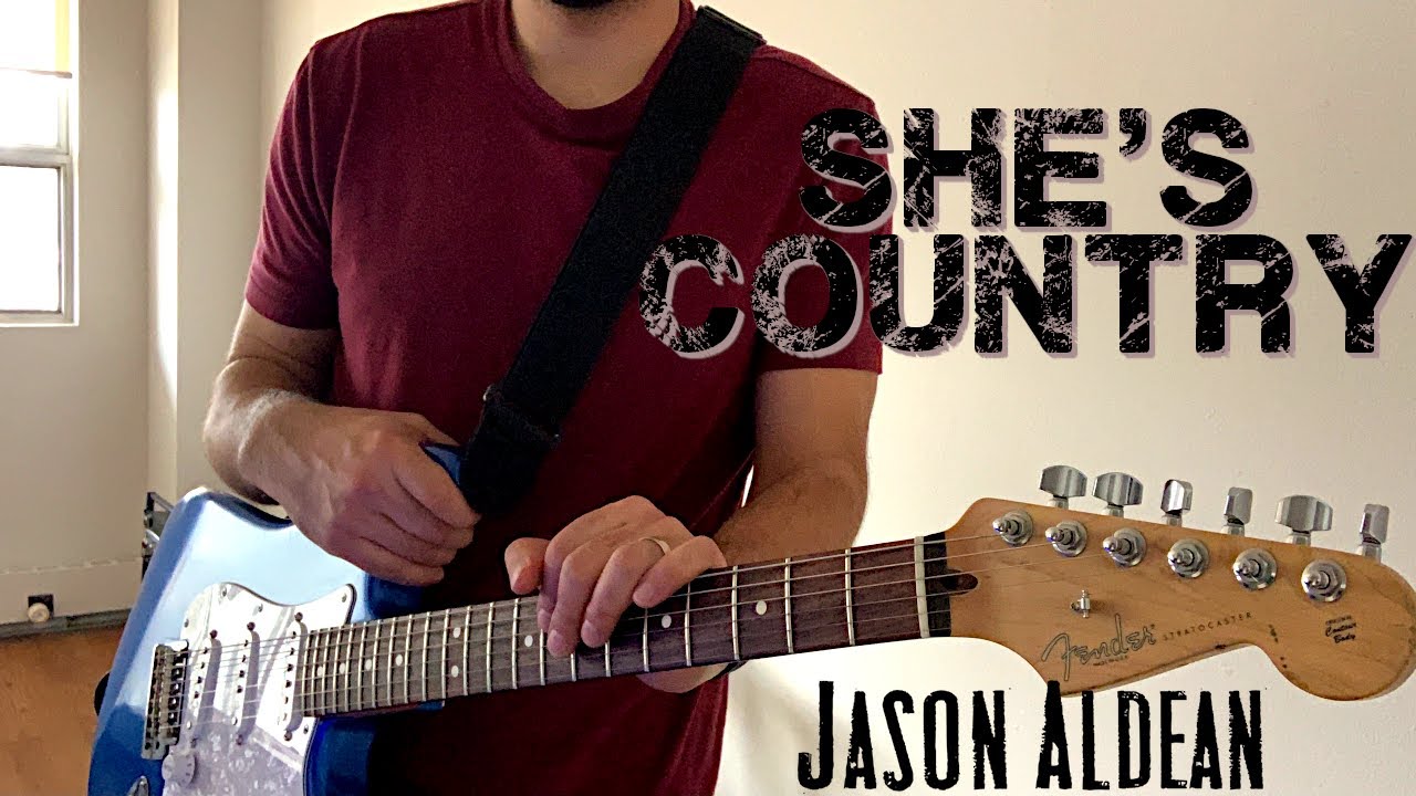 SHE'S COUNTRY - JASON ALDEAN (Guitar Playthrough)