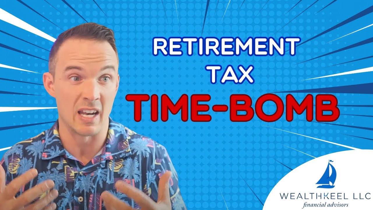 Do you have a Ticking Tax Bomb? Say hello to the RMD