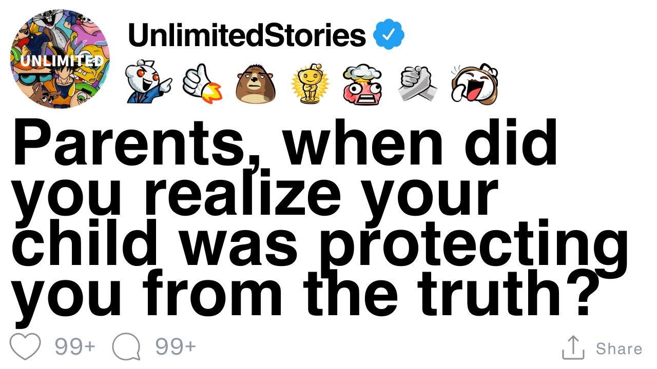 Parents, when did you realize your child was actually protecting you from the truth? [FULL STORY]