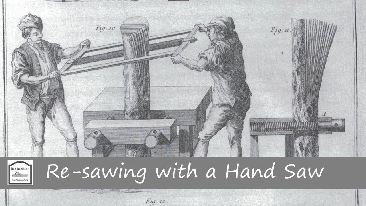 Re-sawing with a Hand Saw - Hand Tool Woodworking