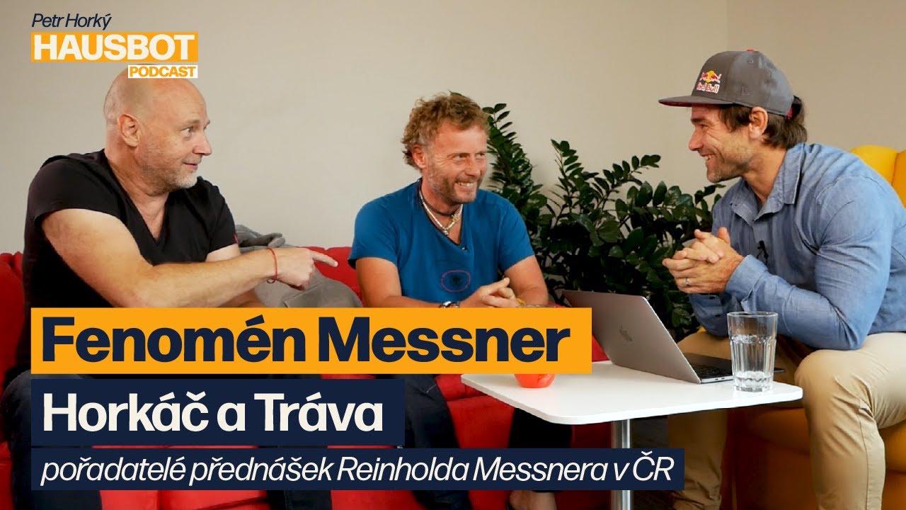 Fenomén Messner. Horkáč a Tráva na Hausbotu Vávry Hradílka :-)