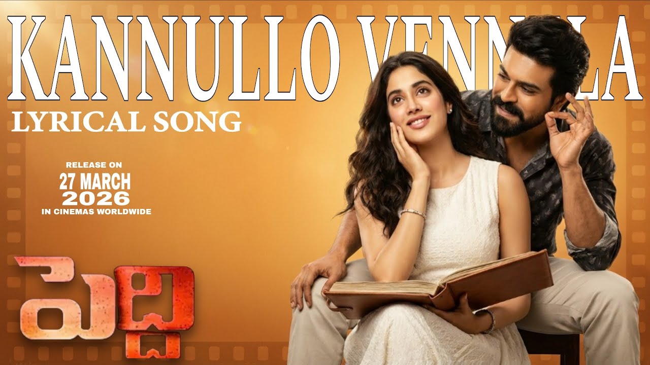 Kannullo Vennela Full Song (Telugu)| Peddi | Ramcharan |Janhvi Kapoor |Buchi Babu Sana| AR Rahman