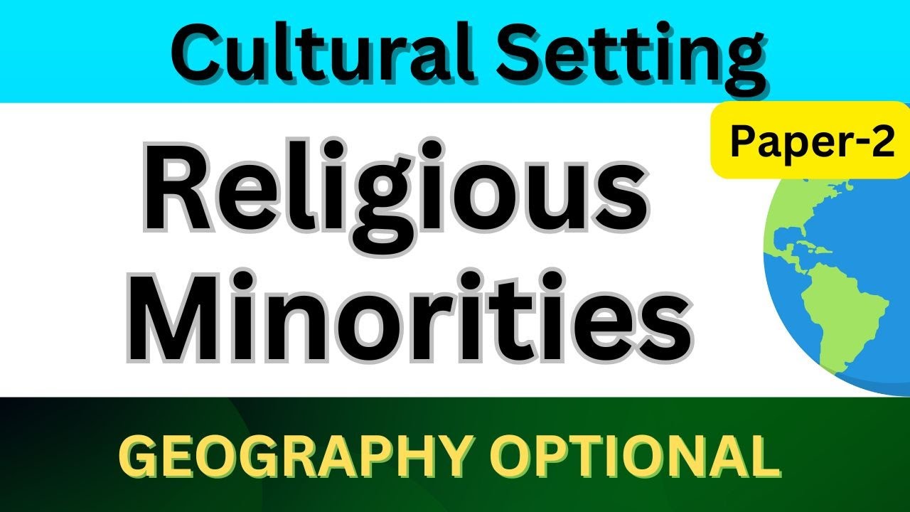 Religious Minorities | Cultural Setting | UPSC Geography optional Paper 2 #upsc #geography
