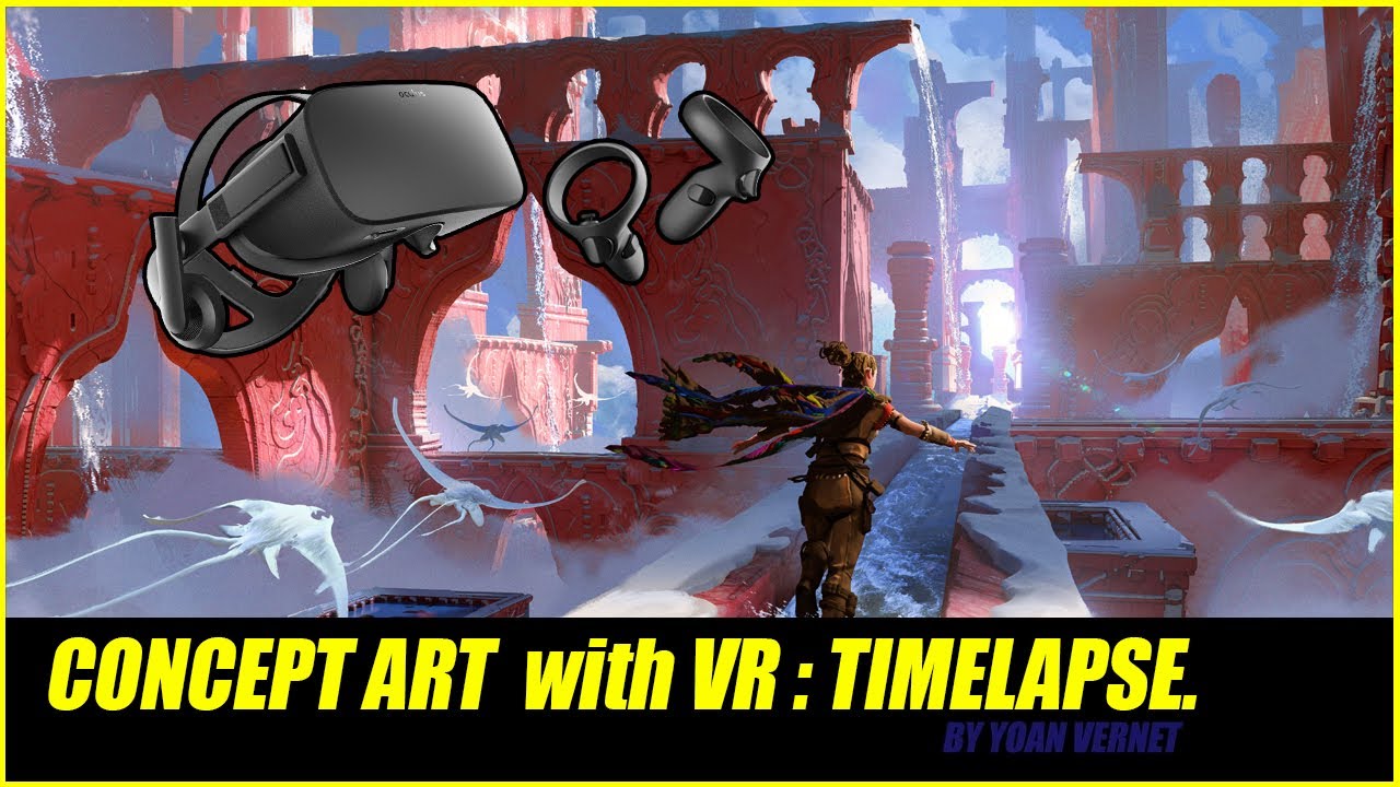 CONCEPT ART with VR : TIMELAPSE.