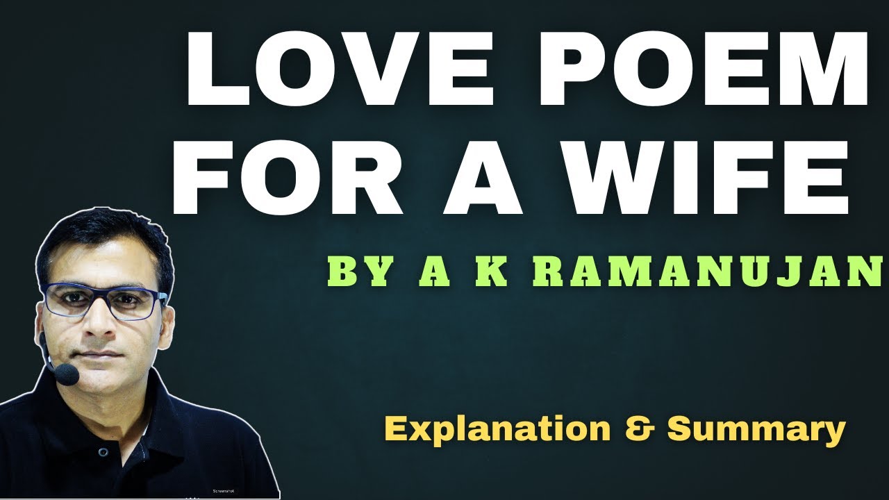Love Poem for a Wife by A K Ramanujan | Summary & Explanation | #Englishliterature