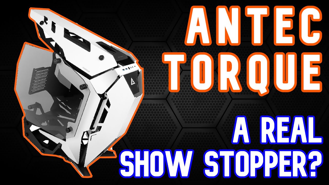 Antec Torque - The Ultimate Show Off?