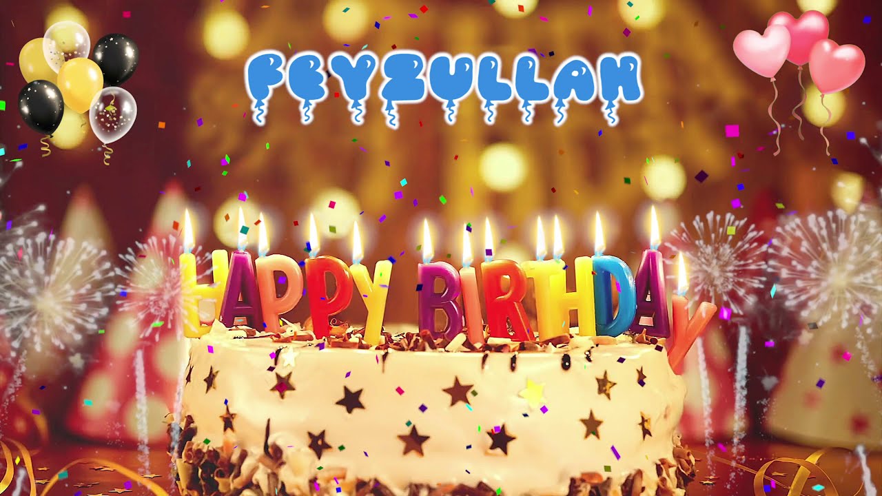 FEYZULLAH Birthday Song &ndash; Happy Birthday Feyzullah