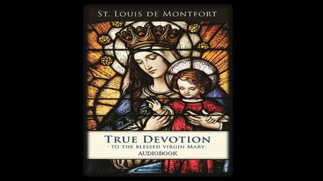 True Devotion to the Blessed Virgin Mary - by Saint Louis de Montfort - AUDIOBOOK