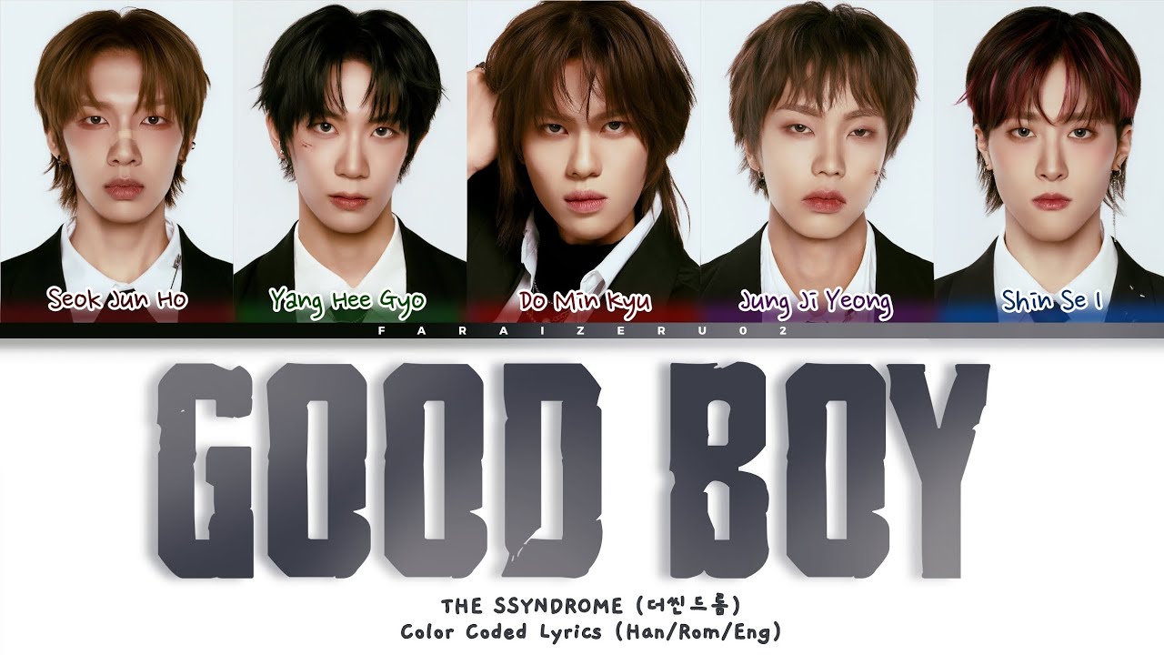 THE SSYNDROME (더씬드롬) GOOD BOY - Color Coded Lyrics (Han/Rom/Eng) @THESSYNDROME 