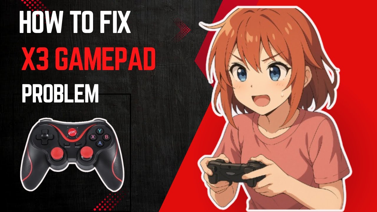 Fix X3 Gamepad Problem