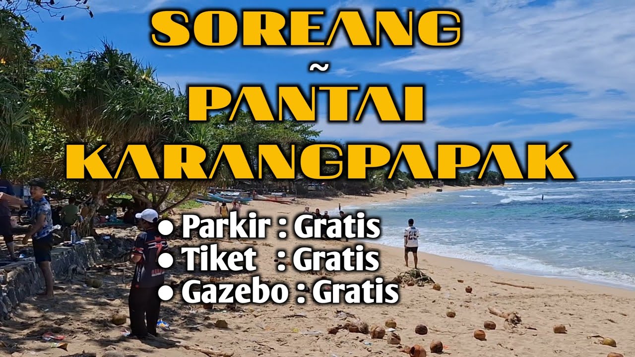 SOREANG - PANTAI  KARANGPAPAK|Semua Fasilitas Gratis?!