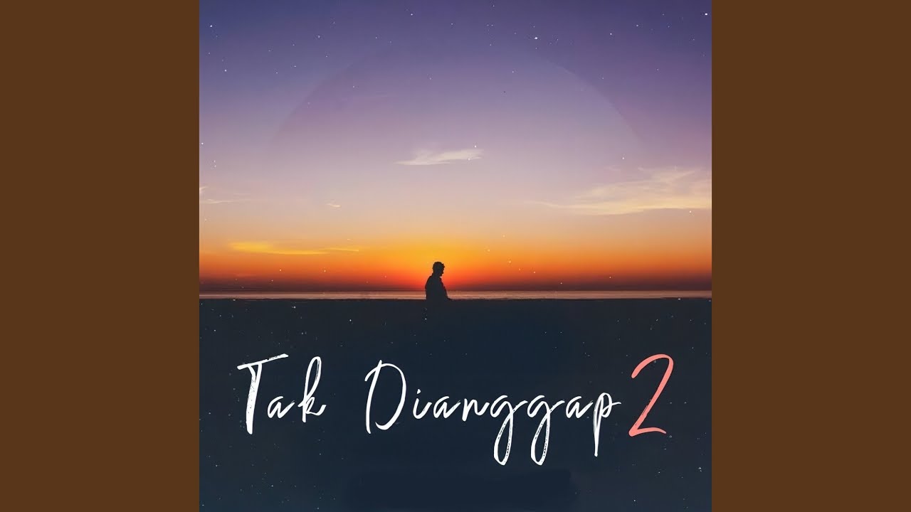 TAK DIANGGAP 2