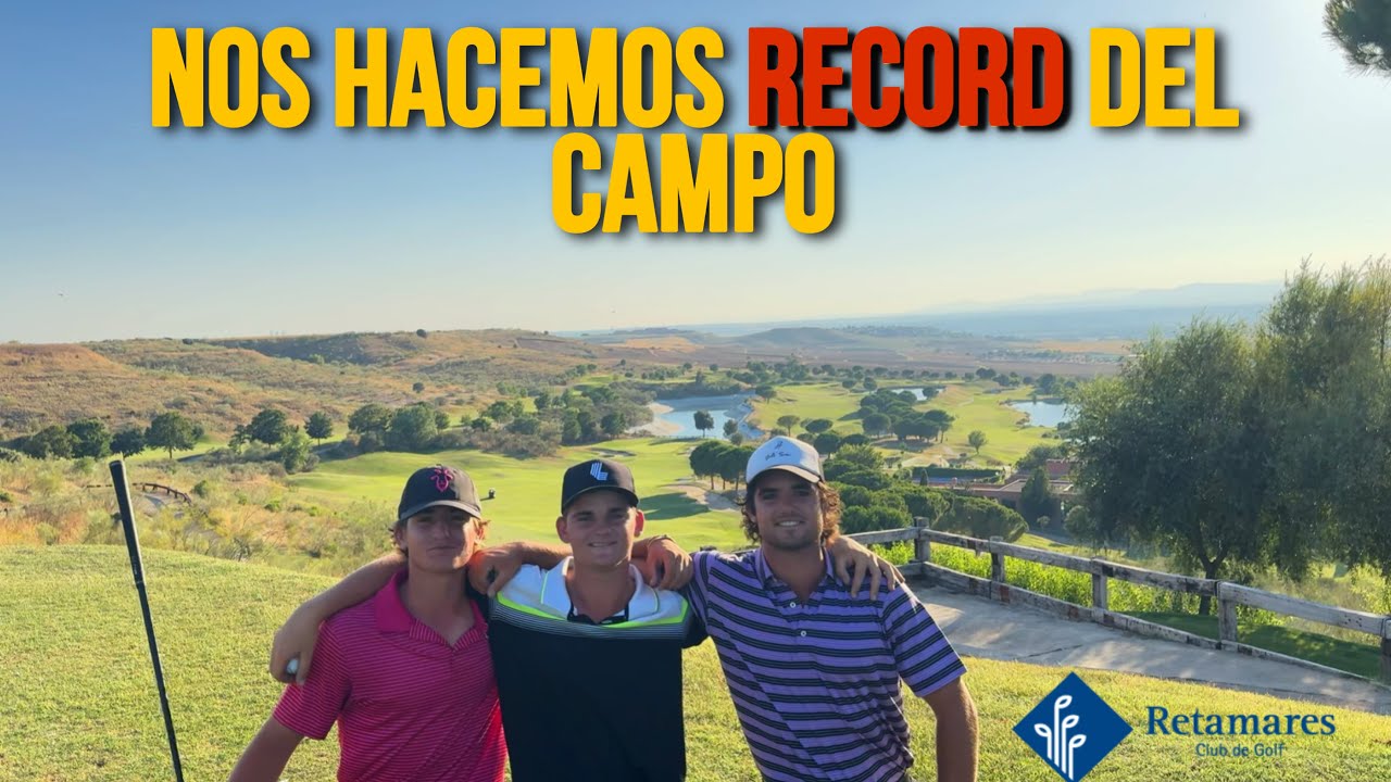 PODEMOS HACERNOS RECORD DEL CAMPO EN RETAMARES CLUB DE GOLF? / 18 HOYOS DE GOLF SCRAMBLE