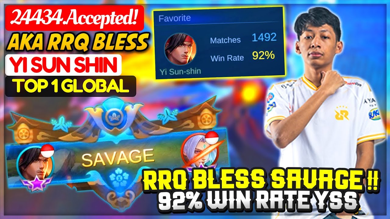 RRQ BLESS SAVAGE !! 92% Win Rate YSS [ Top 1 Global Yi Sun Shin ] 24434.Accepted! - Mobile Legends.