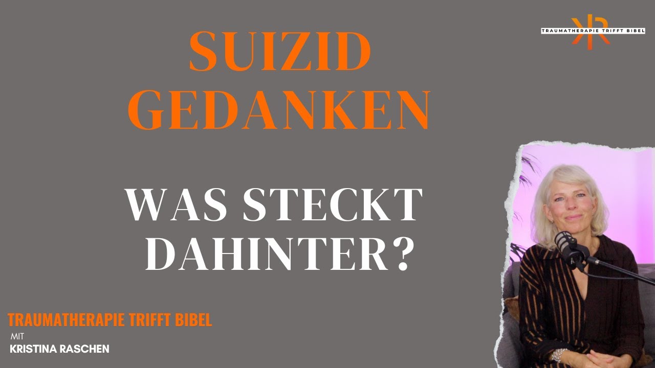 Suizidgedanken: Wenn aus Todesangst Lebensangst wird ll mit Kristina Raschen