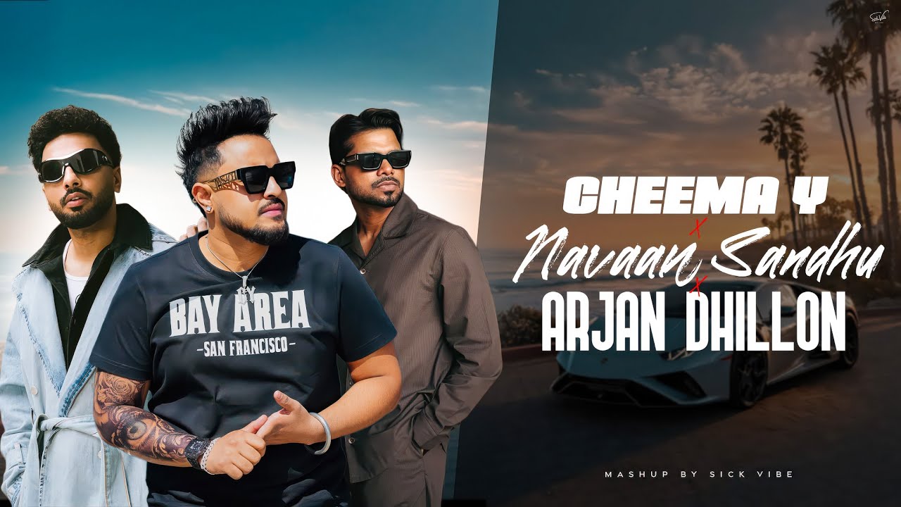 CHEEMA Y x NAVAAN SANDHU x ARJAN DHILLON - MASHUP | Latest Punjabi Mashups 2026 | Sick Vibe