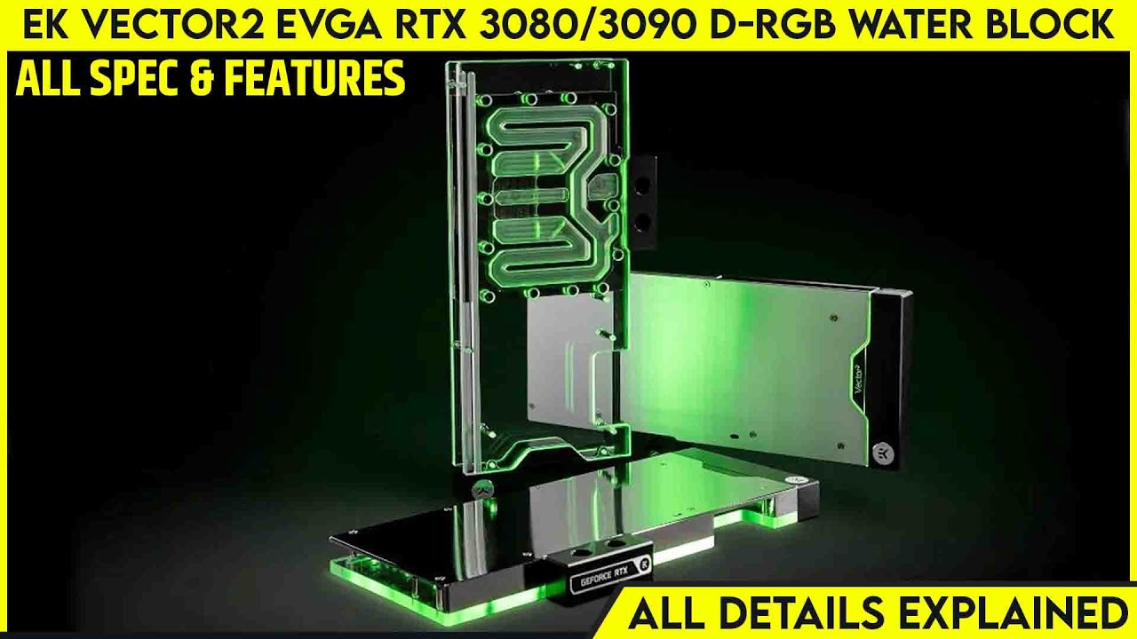 EK Vector2 EVGA RTX 3080/3090 D-RGB Water Block Launched With Aactive Backplates -All Spec, Features