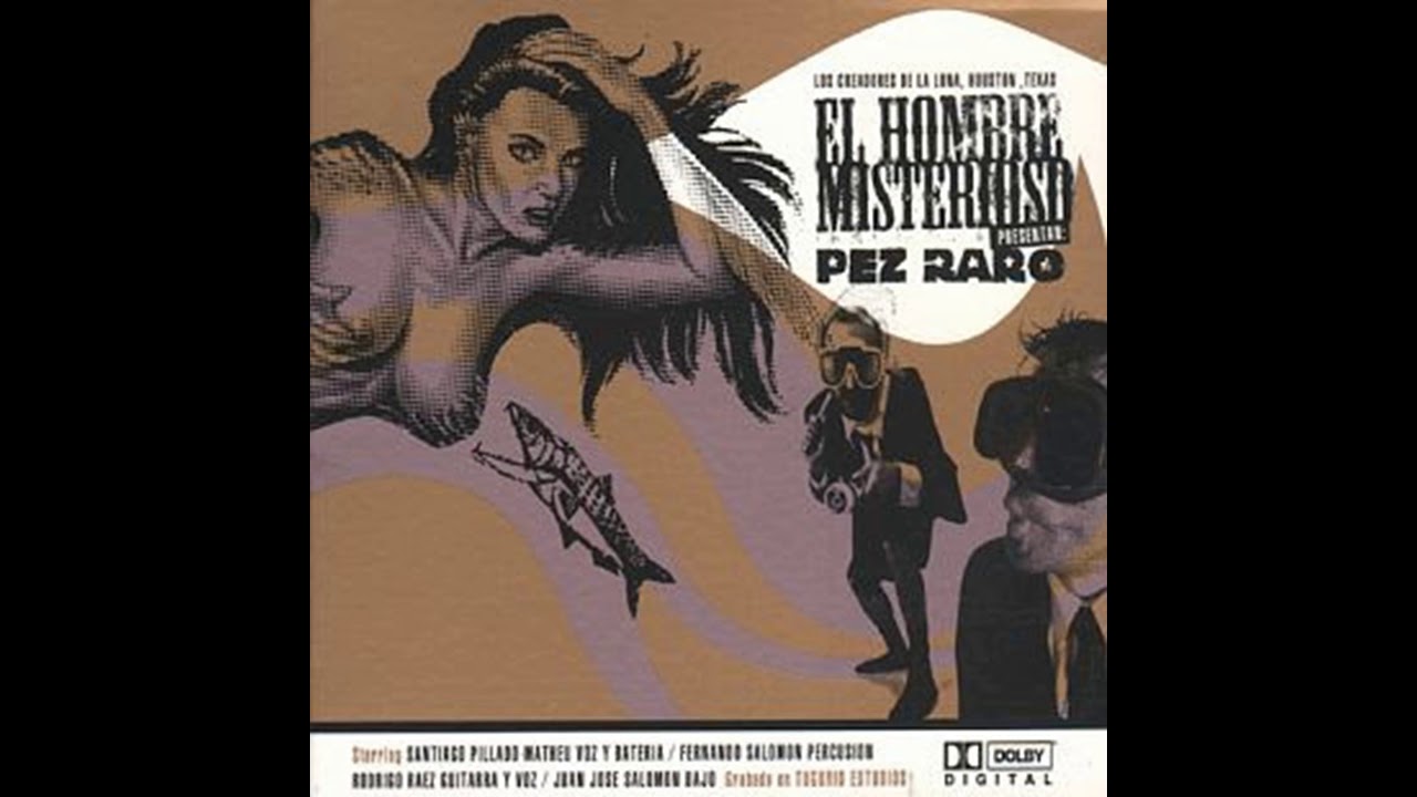 El Hombre Misterioso - Pez Raro